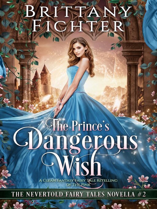 Title details for The Prince's Dangerous Wish by BRITTANY FICHTER - Available